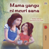 Title: My Mom is Awesome (Swahili Children's Book), Author: Shelley Admont