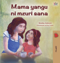 Title: My Mom is Awesome (Swahili Children's Book), Author: Shelley Admont