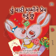 Title: I Love My Mom (Gujarati Children's Book), Author: Shelley Admont