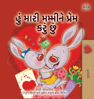 Title: I Love My Mom (Gujarati Children's Book), Author: Shelley Admont