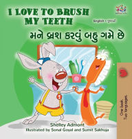 Title: I Love to Brush My Teeth (English Gujarati Bilingual Book for Kids), Author: Shelley Admont