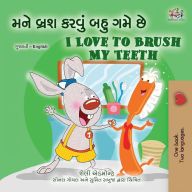 Title: I Love to Brush My Teeth (Gujarati English Bilingual Book for Kids), Author: Shelley Admont