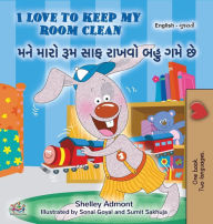 Title: I Love to Keep My Room Clean (English Gujarati Bilingual Book for Kids), Author: Shelley Admont