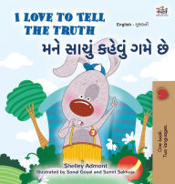 Title: I Love to Tell the Truth (English Gujarati Bilingual Book for Kids), Author: Kidkiddos Books