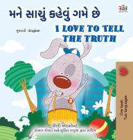 Title: I Love to Tell the Truth (Gujarati English Bilingual Book for Kids), Author: Kidkiddos Books