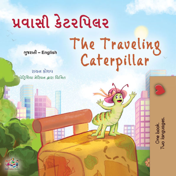 The Traveling Caterpillar Gujarati English Bilingual Book for Children: The Traveling Caterpillar Gujarati English Bilingual Book for Children
