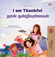 Title: I am Thankful (English Tamil Bilingual Children's Book), Author: Shelley Admont