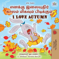 Title: I Love Autumn (Tamil English Bilingual Children's Book), Author: Shelley Admont