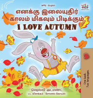 Title: I Love Autumn (Tamil English Bilingual Children's Book), Author: Shelley Admont