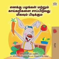 Title: I Love to Eat Fruits and Vegetables (Tamil Book for Kids), Author: Shelley Admont