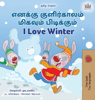 Title: I Love Winter (Tamil English Bilingual Children's Book), Author: Shelley Admont