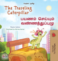 Title: The Traveling Caterpillar (English Tamil Bilingual Book for Kids), Author: Rayne Coshav