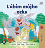 I Love My Dad (Slovak Book for Kids)