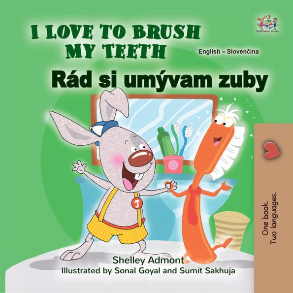 I Love to Brush My Teeth Rád si umývam zuby: English Slovak Bilingual Book for Children