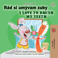 Title: Teeth Rád si umývam zuby I Love to Brush My, Author: Shelley Admont