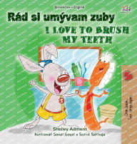 Title: I Love to Brush My Teeth (Slovak English Bilingual Book for Kids), Author: Shelley Admont