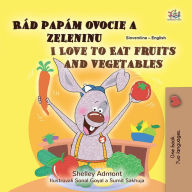 Title: Rád papám ovocie a zeleninu I Love to Eat Fruits and Vegetables, Author: Shelley Admont