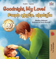 Title: Goodnight, My Love! (English Armenian Bilingual Children's Book), Author: Shelley Admont