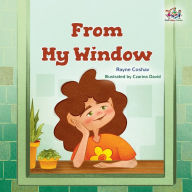 Title: From My Window: Bedtime story for kids, Author: Rayne Coshav