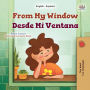 From My Window Desde Mi Ventana: English Spanish Bilingual Book for Children