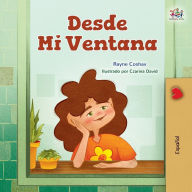 Title: From My Window (Spanish Kids Book), Author: Rayne Coshav