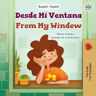 Title: From My Window (Spanish English Bilingual Kids Book), Author: Rayne Coshav