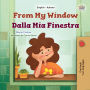 From My Window Dalla Mia Finestra: English Italian Bilingual Book for Children