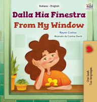 Title: From My Window (Italian English Bilingual Kids Book), Author: Rayne Coshav