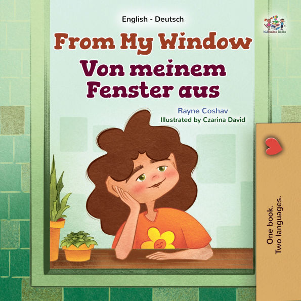 From My Window Von meinem Fenster aus: English German Bilingual Book for Children