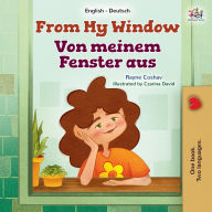 Title: From My Window (English German Bilingual Kids Book), Author: Rayne Coshav