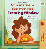 Title: From My Window (German English Bilingual Kids Book), Author: Rayne Coshav