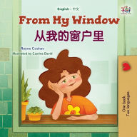 Title: From My Window (English Chinese Bilingual Kids Book), Author: Rayne Coshav