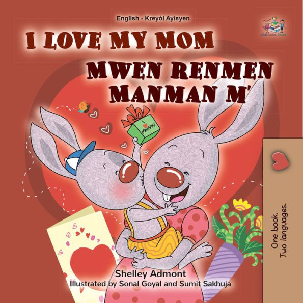 I Love My Mom Mwen renmen Manman m: English Haitian Creole Bilingual Book for Children