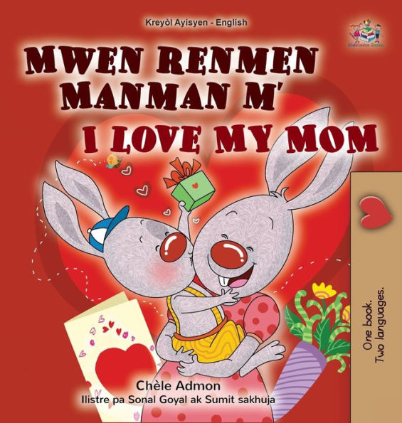 I Love My Mom (Haitian Creole English Bilingual Book for Kids)