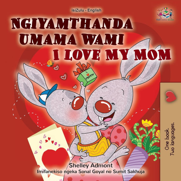 I Love My Mom (Zulu English Bilingual Book for Kids)