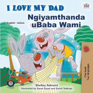 Title: I Love My Dad (English Zulu Bilingual Children's Book), Author: Shelley Admont