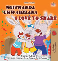 Title: I Love to Share (Zulu English Bilingual Book for Kids), Author: Shelley Admont