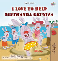 Title: I Love to Help (English Zulu Bilingual Children's Book), Author: Shelley Admont