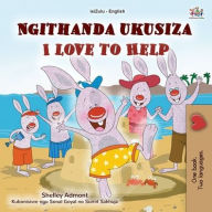 Title: I Love to Help (Zulu English Bilingual Children's Book), Author: Shelley Admont