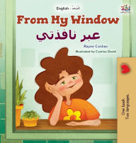 Title: From My Window (English Arabic Bilingual Kids Book), Author: Rayne Coshav