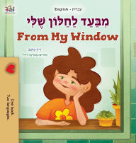 Title: From My Window (Hebrew English Bilingual Kids Book), Author: Rayne Coshav