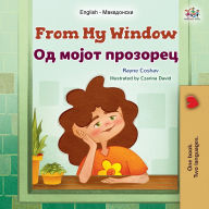 Title: From My Window (English Macedonian Bilingual Kids Book), Author: Rayne Coshav