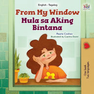 Title: From My Window (English Tagalog Bilingual Kids Book), Author: Rayne Coshav