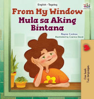 Title: From My Window (English Tagalog Bilingual Kids Book), Author: Rayne Coshav