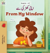 Title: From My Window (Urdu English Bilingual Kids Book), Author: Rayne Coshav