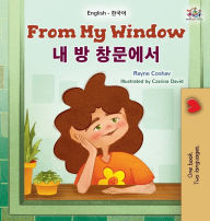 Title: From My Window (English Korean Bilingual Kids Book), Author: Rayne Coshav