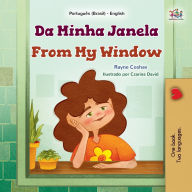 Title: From My Window (Portuguese Brazilian English Bilingual Kids Book), Author: Rayne Coshav