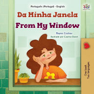 Title: From My Window (Portuguese Portugal English Bilingual Kids Book), Author: Rayne Coshav