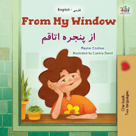 Title: From My Window (English Farsi Bilingual Kids Book), Author: Rayne Coshav