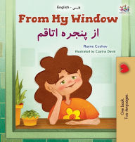 Title: From My Window (English Farsi Bilingual Kids Book), Author: Rayne Coshav